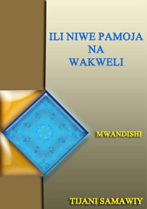 ILI NIWE PAMOJA NA WAKWELI