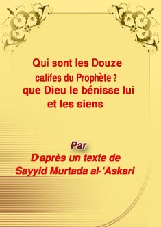 Qui sont les Douze califes du Prophète ?