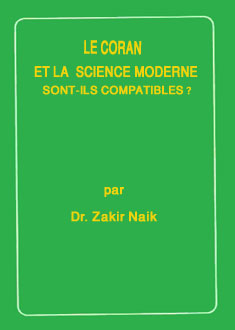 LE CORAN ET LA SCIENCE MODERNE SONT-ILS COMPATIBLES?