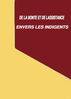DE LA BONTE ET DE LASSISTANCE ENVERS LES INDIGENTS