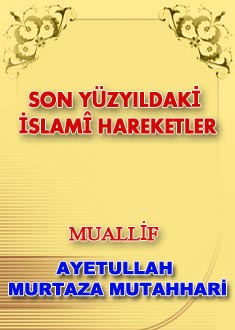 SON YÜZYILDAKİ İSLAMÎ HAREKETLER