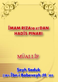 İMAM RIZA(a.s)'DAN HADİS PINARI