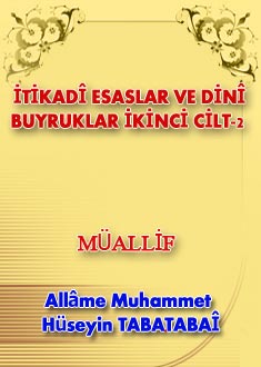 İTİKADÎ ESASLAR VE DİNÎ BUYRUKLAR İKİNCİ CİLT