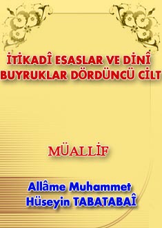 İTİKADÎ ESASLAR VE DİNÎ BUYRUKLAR DÖRDÜNCÜ CİLT
