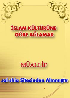 İSLAM KÜLTÜRÜNE GÖRE AĞLAMAK