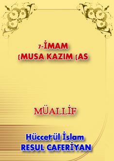 7-İMAM MUSA KAZIM (AS)