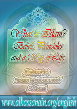 What is Islam?; Beliefs, Principles and a Way of Life