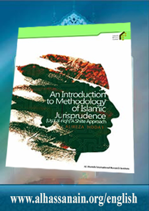 An Introduction to Methodology of Islamic Jurisprudence (Uşūl al-Fiqh): A Shiite Approach
