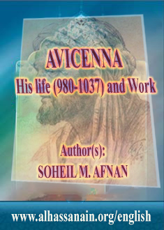Avicenna [Ibn Sina]: His life (980-1037) and Work