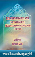 BETWEEN PHYSICS AND METAPHYSICS [MULLA SADRA ON NATURE AND MOTION]