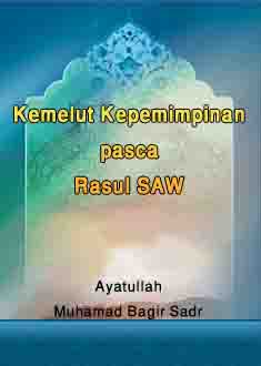 Kemelut Kepemimpinan Pasca Rasul SAW