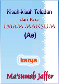 Kisah-kisah Teladan dari Para Imam Maksum As