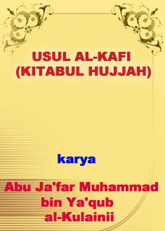 USUL AL-KAFI (KITABUL HUJJAH)