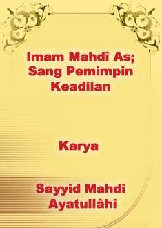 Imam Mahdî As; Sang Pemimpin Keadilan